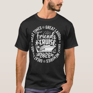 Friends Cruise 2026 Vacation Trip Cruising Friends T-Shirt