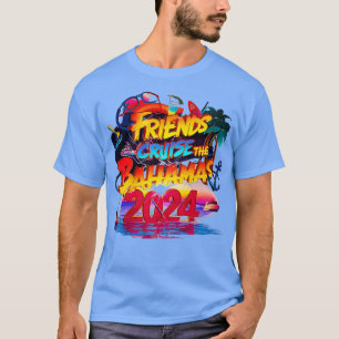 Friends Cruise The Bahamas 2024 Funny Travelling S T-Shirt