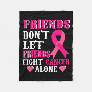 Friends Don't Fight Alone Breast Cancer Awareness Fleece Blanket