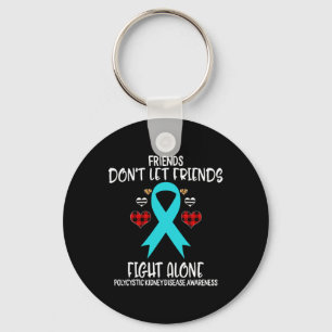 Friends Don't Let Friends Alone Polycystic Kidney Key Ring