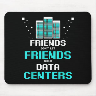 Friends Don't Let Friends Build Data Center Progra Mouse Pad