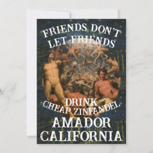 Friend's don't let Friends Drink Cheap Zin Amador Invitation
