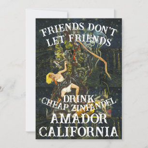 Friend's don't let Friends Drink Cheap Zin Amador Invitation