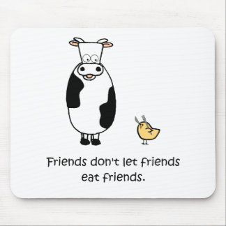 Friends Don't Let Friends Eat Friends Mouse Pad