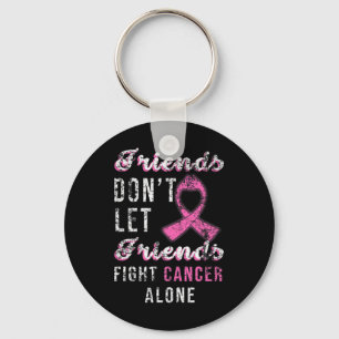 Friends Dont Let Friends Fight Alone Breast Cancer Key Ring