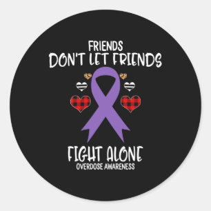 Friends Don't Let Friends Fight Alone Overdose Awa Classic Round Sticker