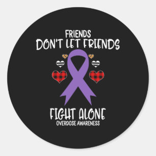 Friends Don't Let Friends Fight Alone Overdose Awa Classic Round Sticker