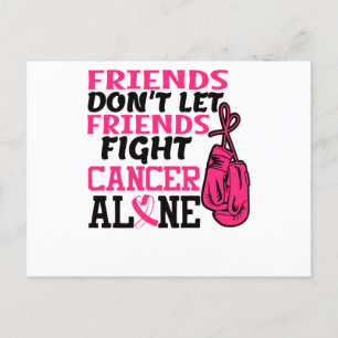 Friends Dont Let Friends Fight Cancer Alone Breast Announcement Postcard