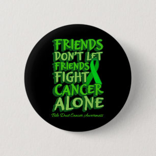 Friends Dont Let Friends Fight Cancer Alone World 6 Cm Round Badge