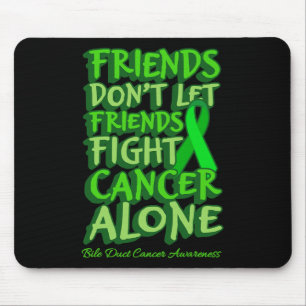 Friends Dont Let Friends Fight Cancer Alone World  Mouse Pad