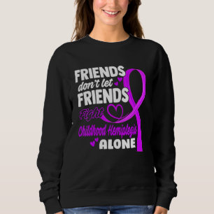 Friends Dont Let Friends Fight Childhood Hemiplegi Sweatshirt
