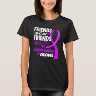 Friends Dont Let Friends Fight Childhood Hemiplegi T-Shirt