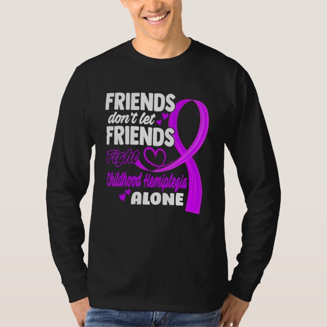 Friends Dont Let Friends Fight Childhood Hemiplegi T-Shirt (Front)