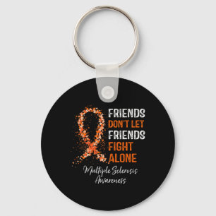 Friends Don't Let Friends Fight Ms Alone Multiple Key Ring
