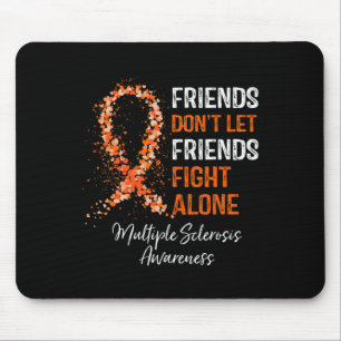 Friends Don't Let Friends Fight Ms Alone Multiple  Mouse Pad