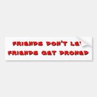 Friends don't let friends get droned
