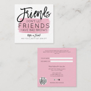 Friends Don't Let Friends Have Bad Brows Salon Referral Card
