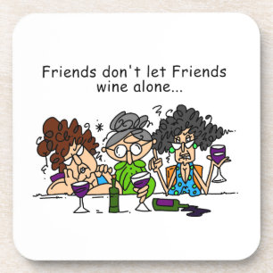 Friends Don't Let Friends Wine Alone Coaster