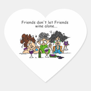 Friends Don't Let Friends Wine Alone Heart Sticker