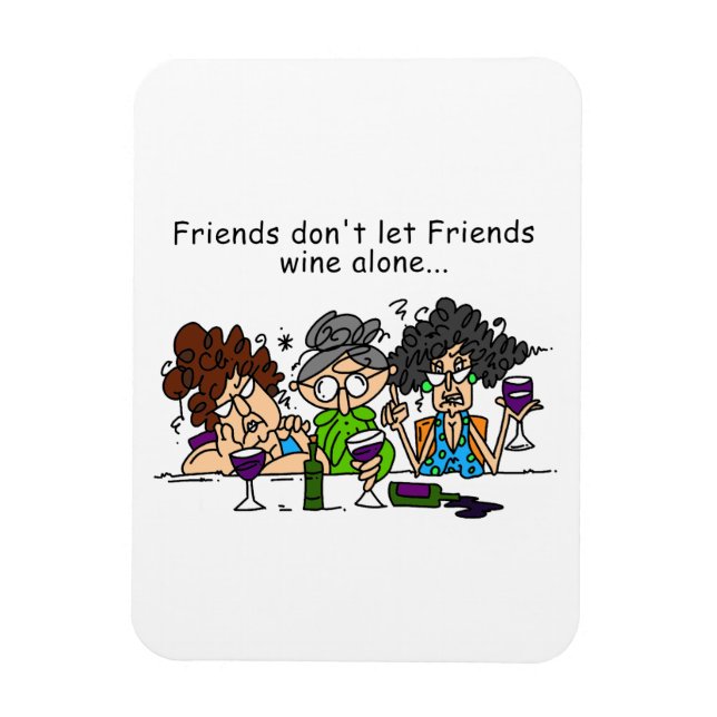 Friends don't let friends wine alone magnet (Vertical)