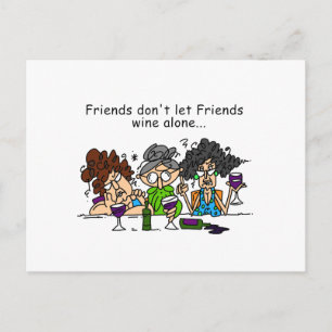 Friends don't let friends wine alone postcard