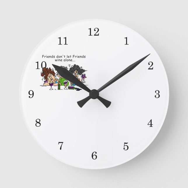 Friends don't let friends wine alone round clock (Front)