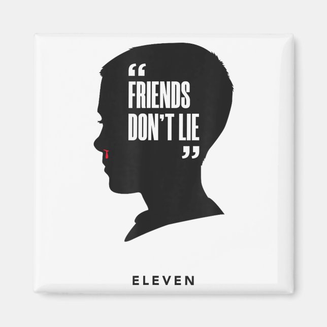 Friends Dont Lie Eleven  Magnet (Front)