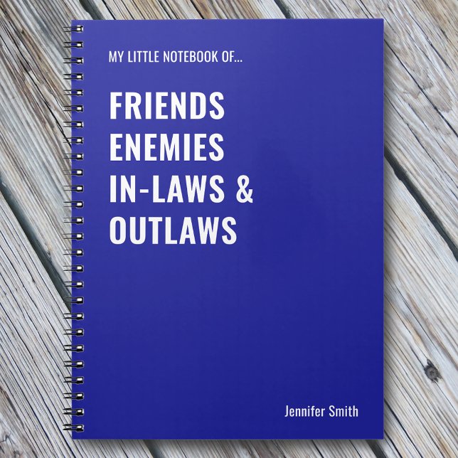 Friends Enemies In-laws Outlaws Funny Notebook (Creator Uploaded)