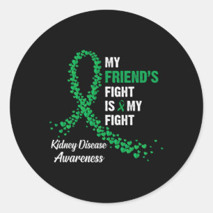 Friend's Fight My Fight Kidney Disease Awareness  Classic Round Sticker