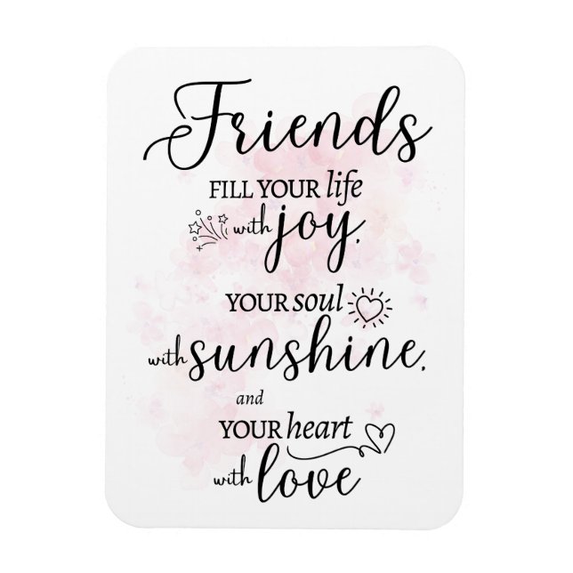Friends Fill Your Live With Joy Magnet (Vertical)