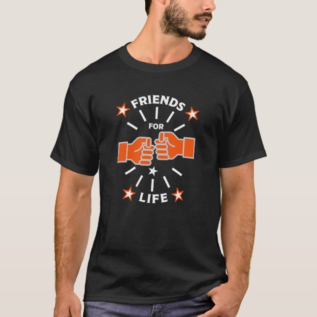 Friends For Life T-Shirt (Front)