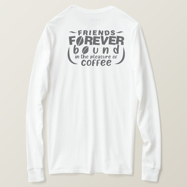 Friends Forever Coffee T-Shirt (Design Back)