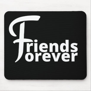 Friends Forever Mouse Pad