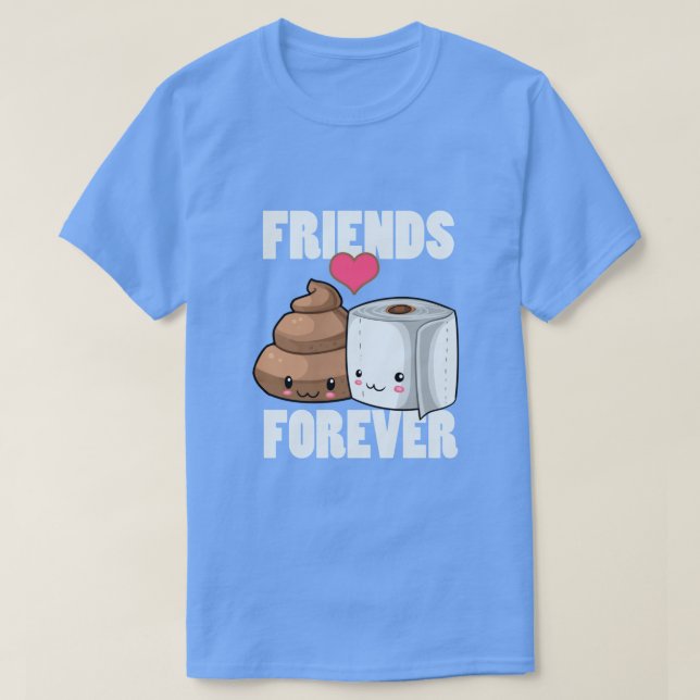 Friends Forever Poop and Toilet Paper Humour T-Shirt (Design Front)