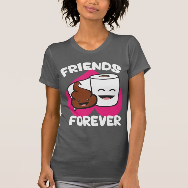 Friends Forever - Poop and Toilet Paper Roll T-Shirt (Front)
