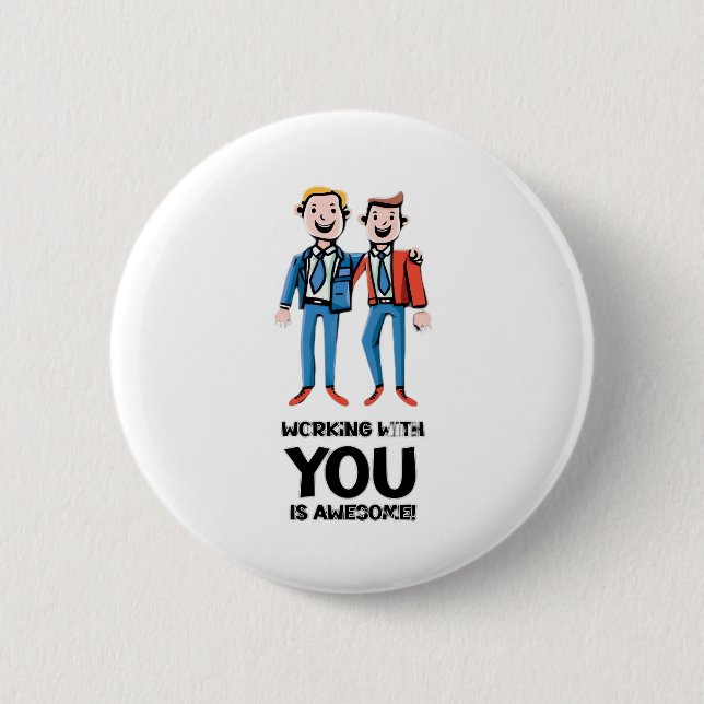 Friends From Work - Two Men 6 Cm Round Badge (Front)