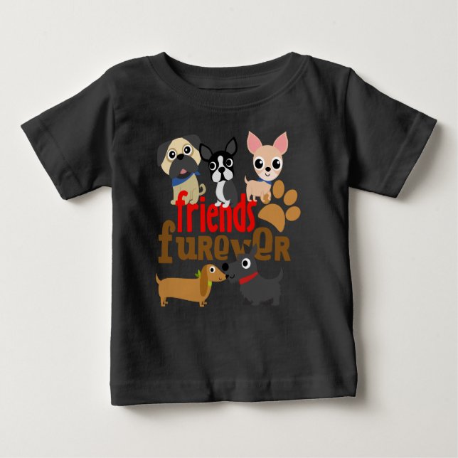 Friends Furever Dogs Puppies Baby T-Shirt (Front)