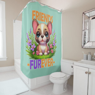 Friends Furever pun. Cute French Bulldog puppy dog Shower Curtain