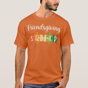 Friends Giving Squad, Funny Best Friend T-Shirt
