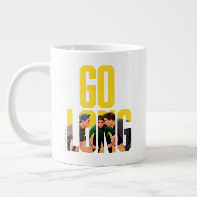 FRIENDS™ | Go Long Quote Large Coffee Mug (Left)
