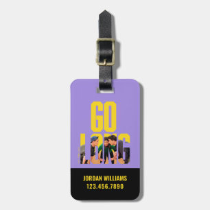 FRIENDS™   Go Long Quote Luggage Tag