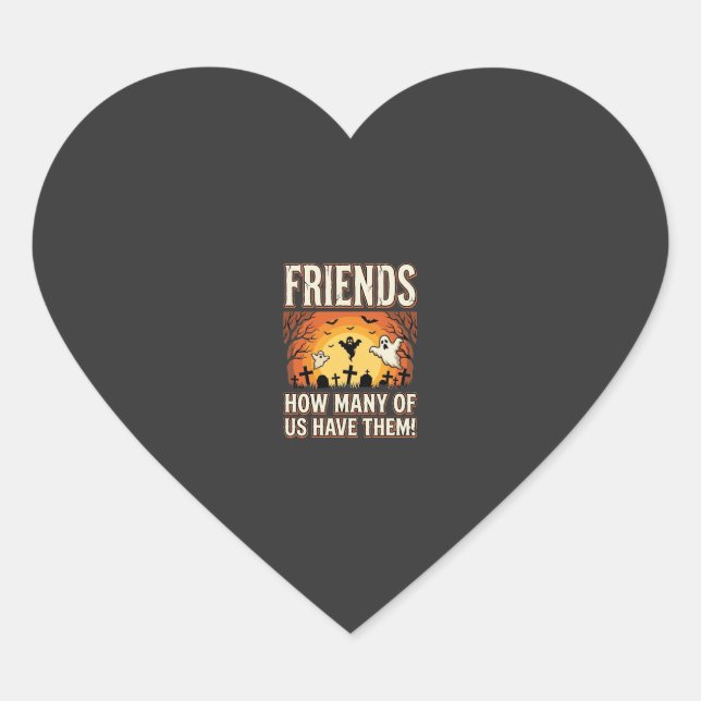 Friends Halloween Ghost Graveyard Design_1 Heart Sticker (Front)