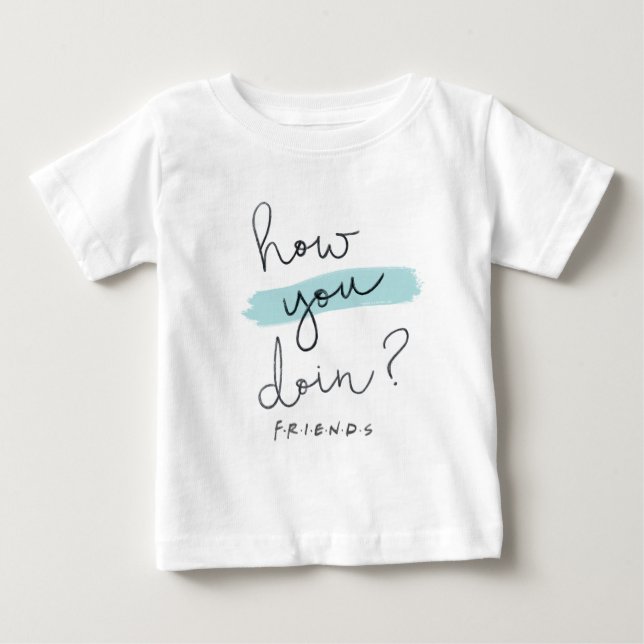 FRIENDS™ | How You Doin? Baby T-Shirt (Front)
