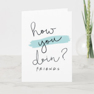 FRIENDS™   How You Doin? Card
