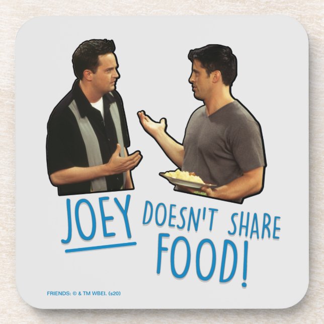 FRIENDS™ | Joey Doesn't Share Food! Coaster (Front)