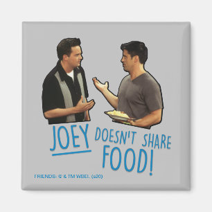 FRIENDS™ Joey Doesn't Share Food! Magnet