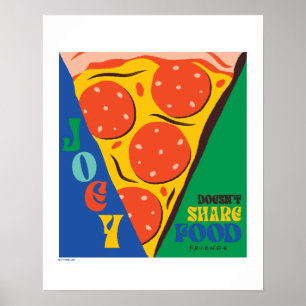 FRIENDS™   Joey Doesn't Share Food - Pizza Graphic Poster