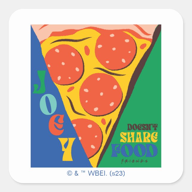 FRIENDS™ | Joey Doesn't Share Food - Pizza Graphic Square Sticker (Front)