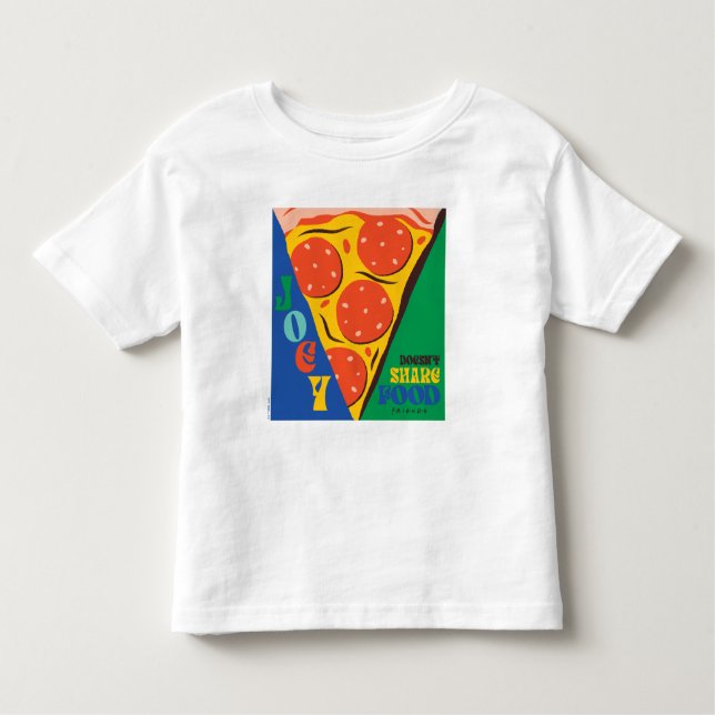 FRIENDS™ | Joey Doesn't Share Food - Pizza Graphic Toddler T-Shirt (Front)