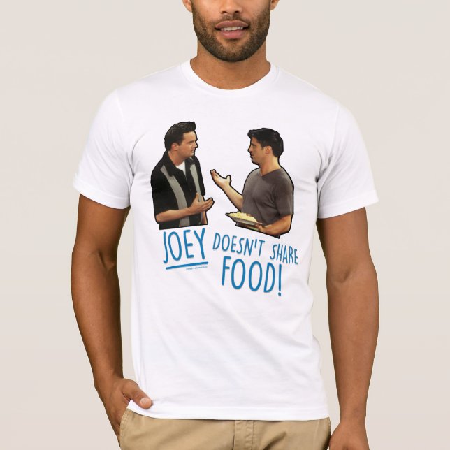 FRIENDS™ | Joey Doesn't Share Food! T-Shirt (Front)
